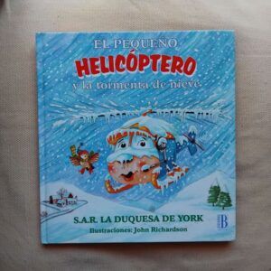 El pequeño helicóptero y la tormenta de nieve, de S.A.R. la Duquesa de York (Sarah Ferguson)