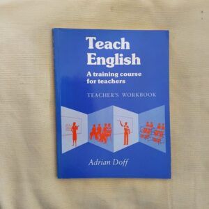 Teach English. A Training Course for Teachers, by Adrian Doff