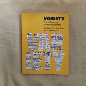 Variety: A Workbook for Intermediate Readers, by Jan Bell, Roy Boardman and Tony Buckby