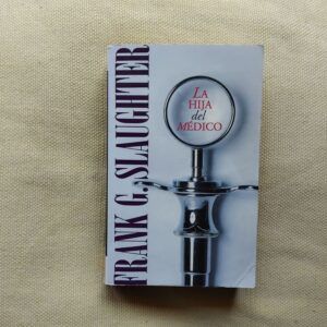 La hija del médico, de Frank G. Slaughter