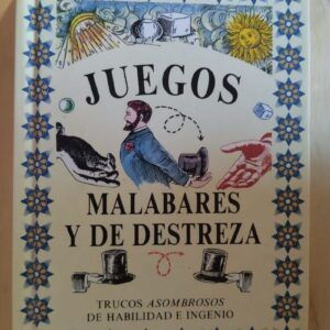 Juegos malabares y de destreza. Trucos asombrosos de habilidad e ingenio, de Paul Barnett y Ron Tiner