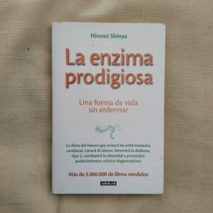 La enzima prodigiosa. Una forma de vida sin enfermar, de Hiromi Shinya