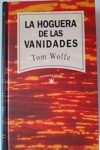 La hoguera de las vanidades, de Tom Wolfe