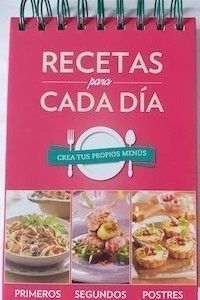 Recetas para cada día. Crea tus propios menús. 30 primeros, 30 segundos, 30 postres