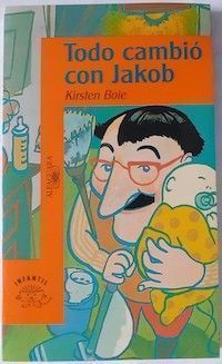 Todo cambió con Jakob, de Kirsten Boie