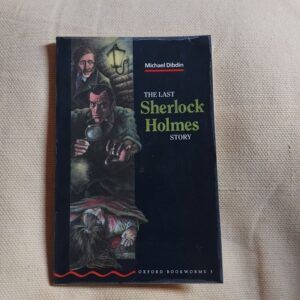 The Last Sherlock Holmes Story, by Michael Dibdin