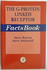 The G-Protein Linked Receptor Facts Book, by Steve Watson and Steve Arkinstall