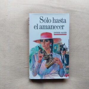 Sólo hasta el amanecer, de Esther Sager