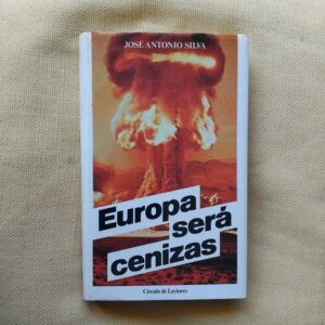 Europa será cenizas, de José Antonio Silva