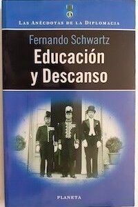 Educación y descanso. Las anécdotas de la diplomacia, de Fernando Schwartz