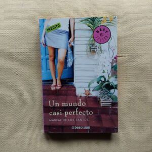 Un mundo casi perfecto, de Marisa de los Santos