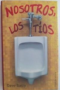 Nosotros, los tíos, de Dave Barry