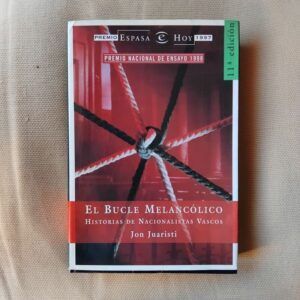 El bucle melancólico. Historias de nacionalistas vascos, de Jon Juaristi