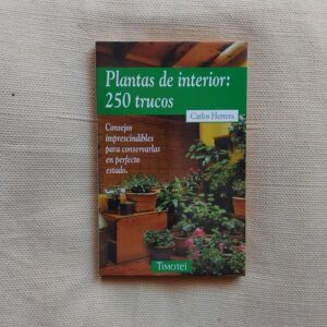 Plantas de interior: 250 trucos, de Carlos Herrera