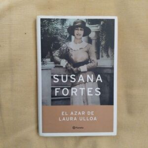 El azar de Laura Ulloa, de Susana Fortes