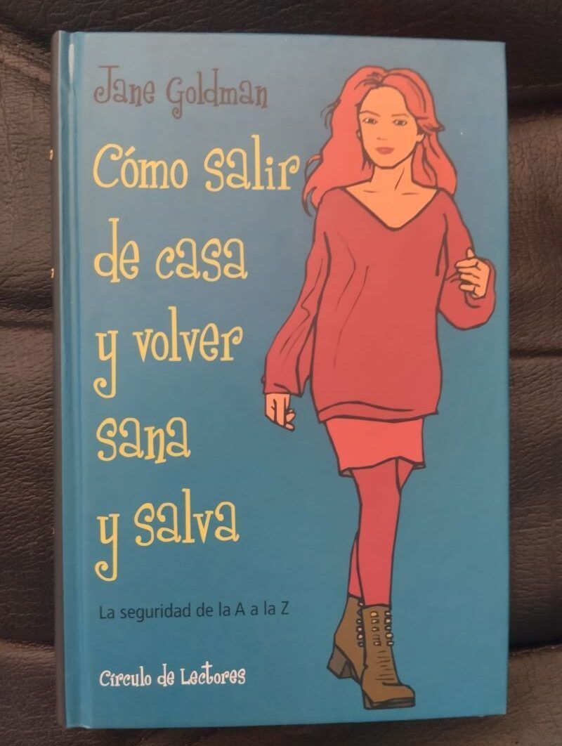 Cómo salir de casa y volver sana y salva. La seguridad de la A a la Z, de Jane Goldman