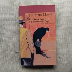 El niño de luto y el cocinero del Papa (Firmado y dedicado por el autor), de Juan José Armas Marcelo