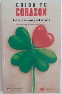 Cuida tu corazón antes y después del infarto, de Mª Ángeles Rabadán González