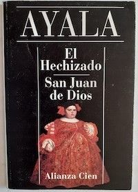 El Hechizado / San Juan de Dios, de Francisco Ayala