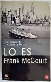 Lo es (Continuación de Las cenizas de Ángela), de Frank McCourt
