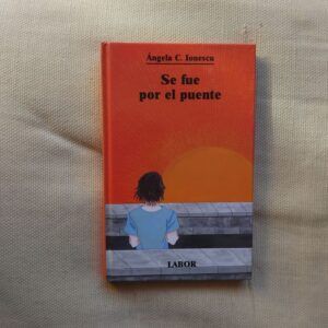 Se fue por el puente, de Ángela C. Ionescu