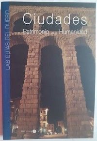 Las Guías del Duero - Ciudades Patrimonio de la Humanidad