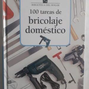 100 tareas de bricolaje doméstico, de Covadonga Castañón