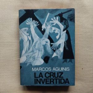 La cruz invertida, de Marcos Aguinis
