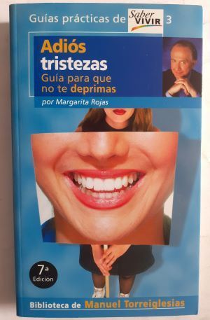 Adiós tristezas. Guía para que no te deprimas, de Margarita Rojas