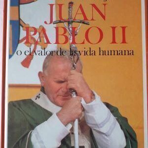 Juan Pablo II o el valor de la vida humana, de Carlos A. Cornejo