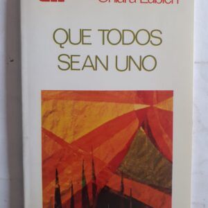 Que todos sean uno, de Chiara Lubich
