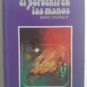 Quiromancia. El porvenir en las manos, de Marc Perrier