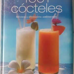 1001 cócteles. Deliciosas y efervescentes combinaciones