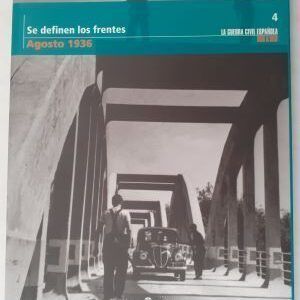 La guerra civil española mes a mes nº 4. Se definen los frentes. Agosto 1936