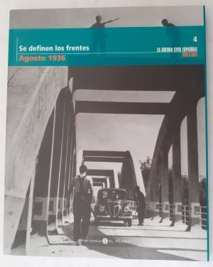 La guerra civil española mes a mes nº 4. Se definen los frentes. Agosto 1936