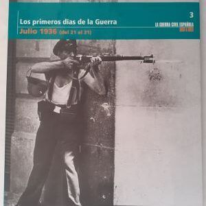 La guerra civil española mes a mes nº 3. Los primeros días de la guerra. Julio 1936 (del 21 al 31)