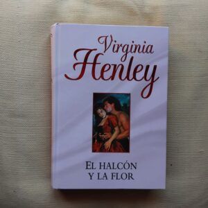 El halcón y la flor, de Virginia Henley