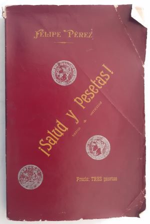¡Salud y pesetas! Versos y artículos, de Felipe Pérez