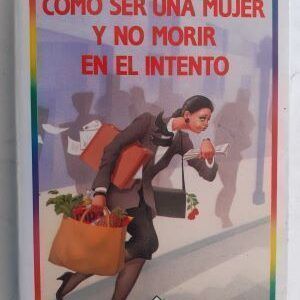 Cómo ser una mujer y no morir en el intento, de Carmen Rico-Godoy