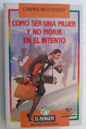 Cómo ser una mujer y no morir en el intento, de Carmen Rico-Godoy