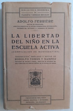 La libertad del niño en la escuela activa. (Compilación de monografías), de Adolfo Ferrière