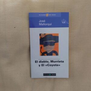 El diablo, Murrieta y El "Coyote", de José Mallorquí