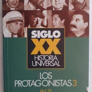 Siglo XX. Historia Universal. Los protagonistas 3 (N-Z)