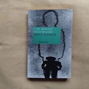 Con destino desconocido, de Maya Rasker