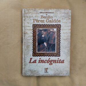 La incógnita (Obras escogidas), de Benito Pérez Galdós