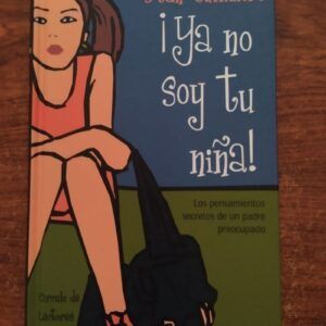 Ya no soy tu niña. Los pensamientos secretos de un padre preocupado, de Stan Cullimore