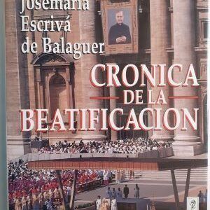 Crónica de la beatificación. Josemaría Escrivá de Balaguer