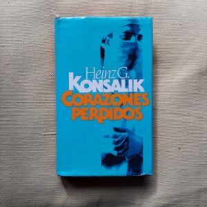 Corazones perdidos, de Heinz G. Konsalik