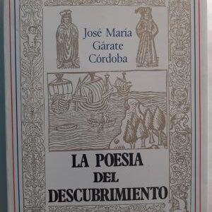 La poesía del descubrimiento, de José María Gárate Córdoba