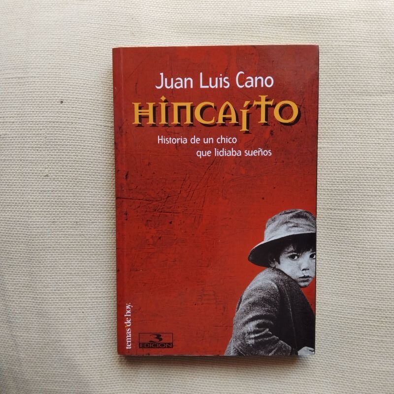 Hincaíto. Historia de un chico que lidiaba sueños, de Juan Luis Cano